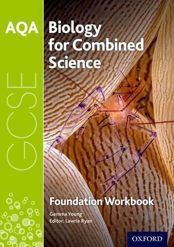 AQA GCSE Biology for Combined Science (Trilogy) Workbook: Foundation