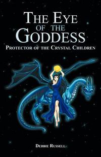 Cover image for The Eye of the Goddess: Protector of the Crystal Children