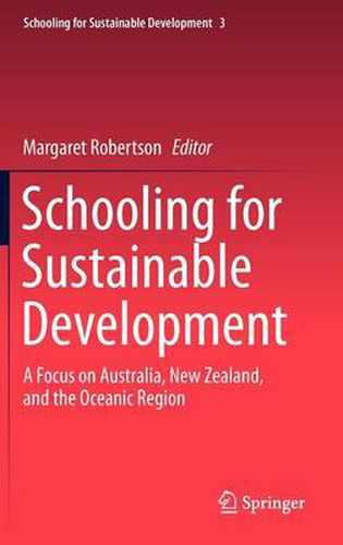 Schooling for Sustainable Development:: A Focus on Australia, New Zealand, and the Oceanic Region