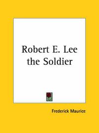 Cover image for Robert E. Lee the Soldier (1925)