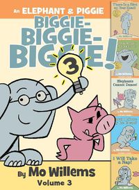 Cover image for An Elephant & Piggie Biggie! Volume 3