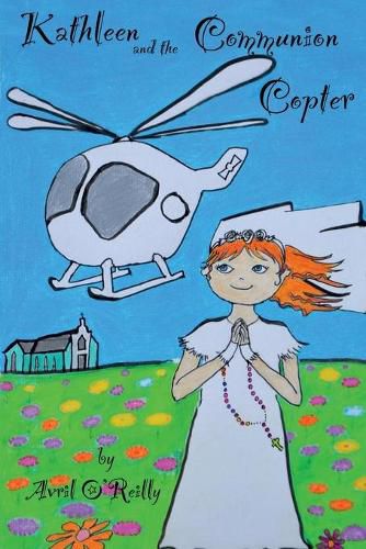 Kathleen and the Communion Copter