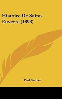 Cover image for Histoire de Saint-Euverte (1898)