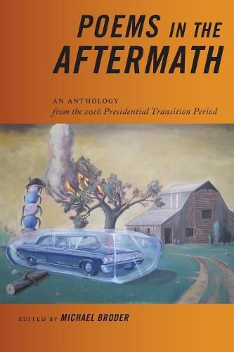 Cover image for Poems in the Aftermath: An Anthology from the 2016 Presidential Transition Period