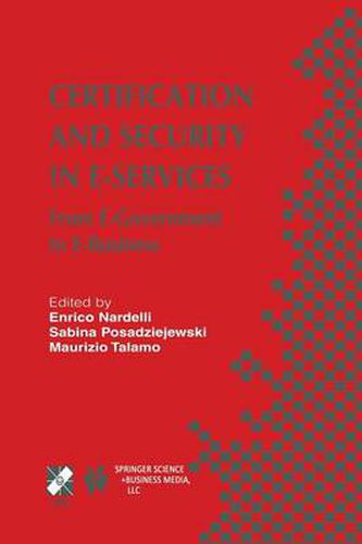 Cover image for Certification and Security in E-Services: From E-Government to E-Business