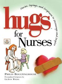 Cover image for Hugs for Nurses: Stories, Sayings, and Scriptures to Encourage and Inspire