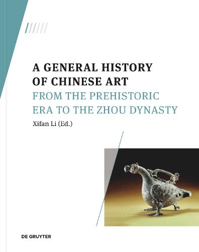 Cover image for A General History of Chinese Art: From the Prehistoric Era to the Zhou Dynasty