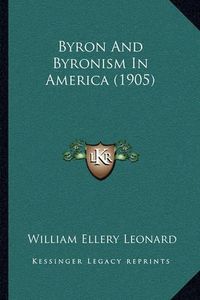 Cover image for Byron and Byronism in America (1905)