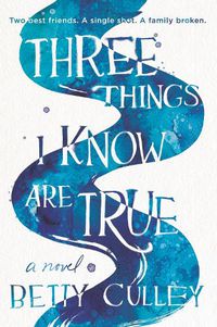 Cover image for Three Things I Know Are True