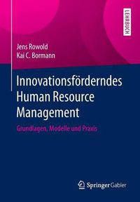 Cover image for Innovationsfoerderndes Human Resource Management: Grundlagen, Modelle Und Praxis