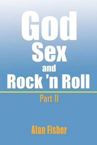 Cover image for God, Sex and Rock' n Roll - Part II: Part II