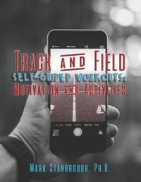 Cover image for Track and Field Self-Guided Workouts: Motivation and Activities