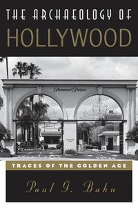 Cover image for The Archaeology of Hollywood: Traces of the Golden Age