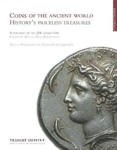Cover image for Coins of the Ancient World: History's Priceless Treasures -- A Portrait of the JDL Collection