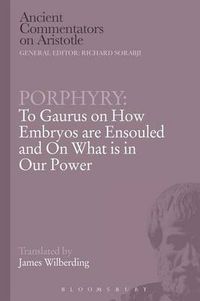 Cover image for Porphyry: To Gaurus on How Embryos are Ensouled and On What is in Our Power