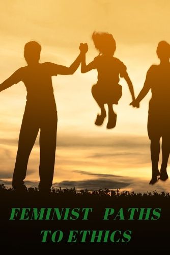 Cover image for Feminist Paths to Ethics