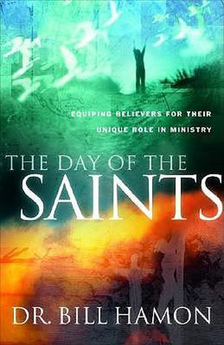 Cover image for The Day of the Saints: Equipping Believers for Their Revolutionary Role in Ministry