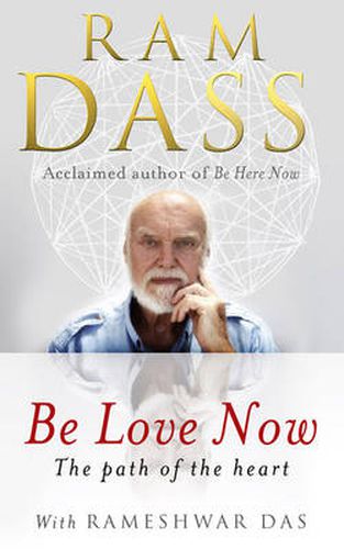 Be Love Now: The Path of the Heart