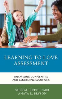 Cover image for Learning to Love Assessment: Unraveling Complexities and Generating Solutions