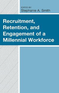 Cover image for Recruitment, Retention, and Engagement of a Millennial Workforce