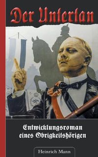 Cover image for Der Untertan: Entwicklungsroman eines Obrigkeitshoerigen