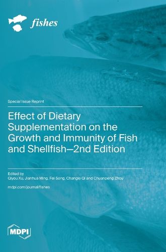 Cover image for Effect of Dietary Supplementation on the Growth and Immunity of Fish and Shellfish-2nd Edition