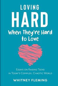 Cover image for Loving Hard When They're Hard to Love