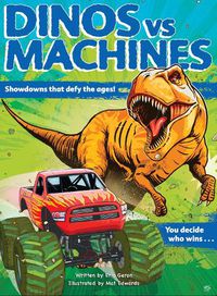 Cover image for Dinos vs. Machines: Showdowns that defy the ages! You decide who wins...