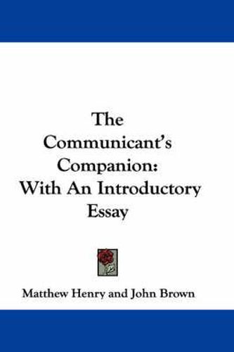 Cover image for The Communicant's Companion: With An Introductory Essay