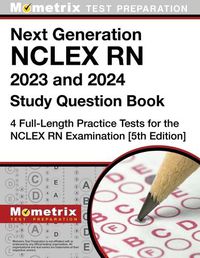 Cover image for Next Generation NCLEX RN 2023 and 2024 Study Question Book - 4 Full-Length Practice Tests for the NCLEX RN Examination