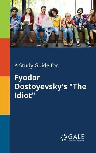 A Study Guide for Fyodor Dostoyevsky's The Idiot