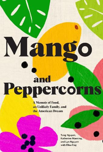 Cover image for Mango and Peppercorns: A Memoir of Food, an Unlikely Family, and the American Dream