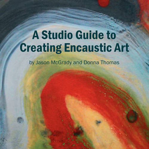 Cover image for A Studio Guide to Creating Encaustic Art