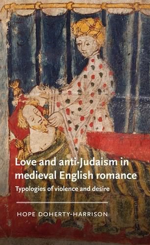 Cover image for Love and Anti-Judaism in Medieval English Romance