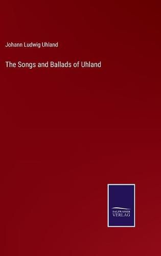 The Songs and Ballads of Uhland