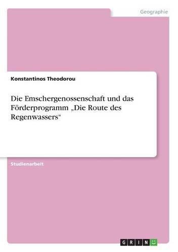 Cover image for Die Emschergenossenschaft und das Foerderprogramm  Die Route des Regenwassers