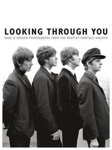 Cover image for Looking Through You: The Beatles Book Monthly Photo Archive