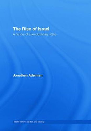 Cover image for The Rise of Israel: A History of a Revolutionary State