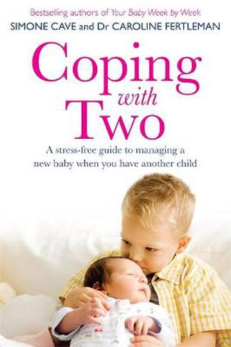 Cover image for Coping with Two: A Stress-free Guide to Managing a New Baby When You Have Another Child