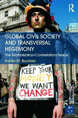 Cover image for Global Civil Society and Transversal Hegemony: The Globalization-Contestation Nexus