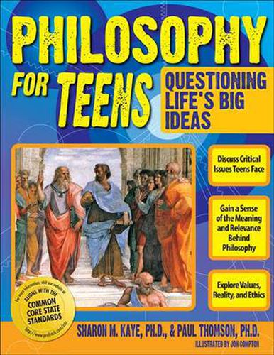 Philosophy for Teens: Questioning Life's Big Ideas (Grades 7-12)