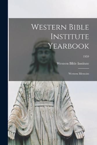 Cover image for Western Bible Institute Yearbook: Western Memoirs; 1959