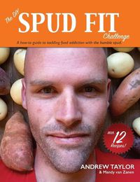 Cover image for The DIY Spud Fit Challenge: A How-To Guide To Tackling Food Addiction With The Humble Spud