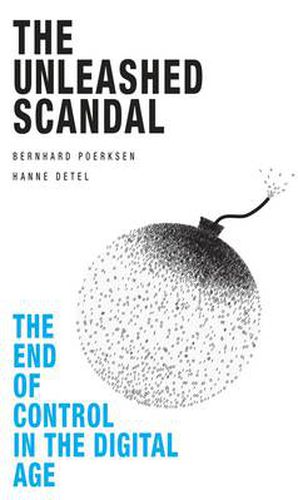 Cover image for The Unleashed Scandal: The End of Control in the Digital Age