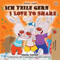 Cover image for I Love to Share (German English Bilingual Book for Kids)