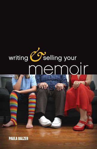 Cover image for Writing & Selling Your Memoir: How to Craft Your Life Story So That Somebody Else Will Actually Want to Read It