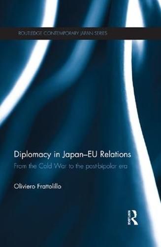 Cover image for Diplomacy in Japan-EU Relations: From the Cold War to the Post-Bipolar Era