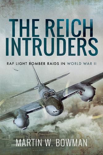 Cover image for The Reich Intruders: RAF Light Bomber Raids in World War II