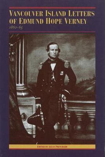 The Vancouver Island Letters of Edmund Hope Verney: 1862-65