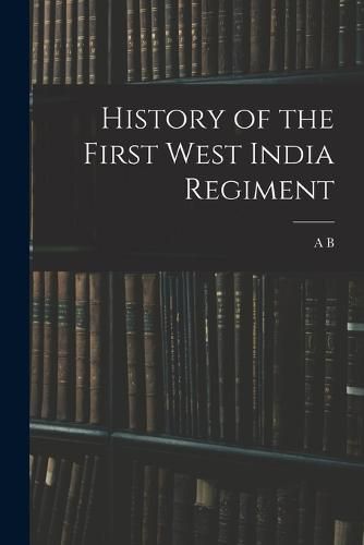 Cover image for History of the First West India Regiment